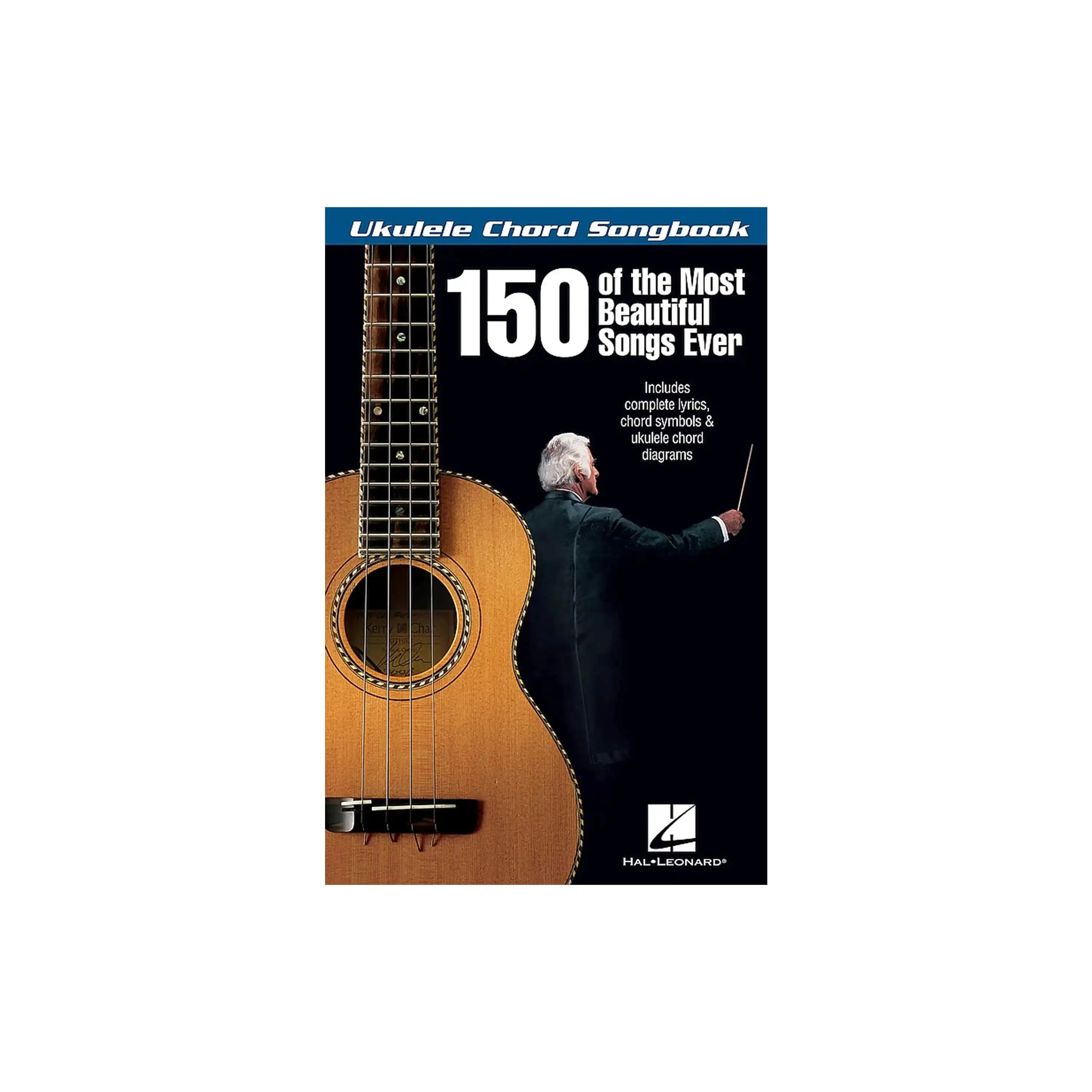 150 of the Most Beautiful Songs Ever - Ukulele Chord Songbook
