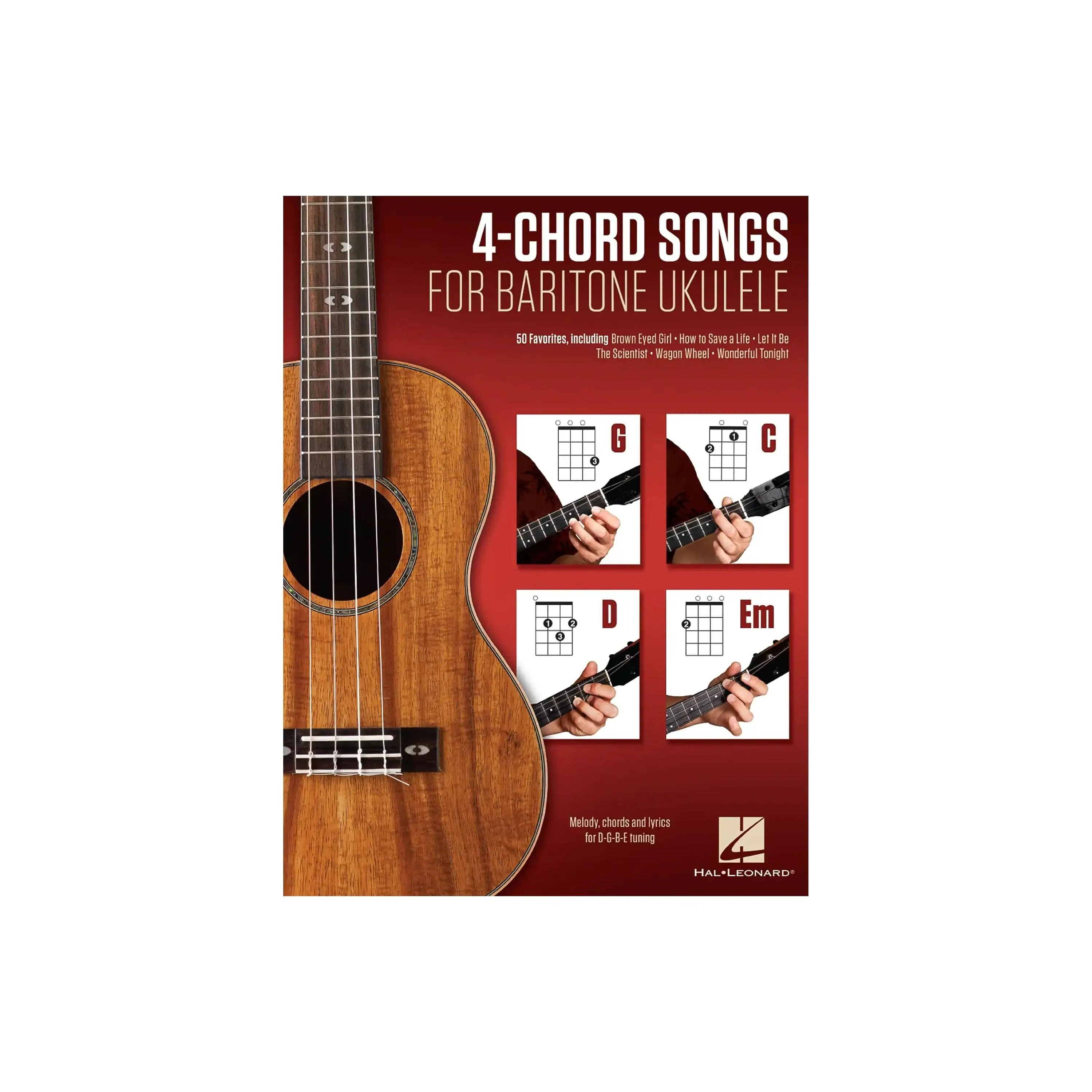 4-Chord Songs for Baritone Ukulele (G-C-D-Em): Melody, Chords and Lyrics for D-G-B-E Tuning