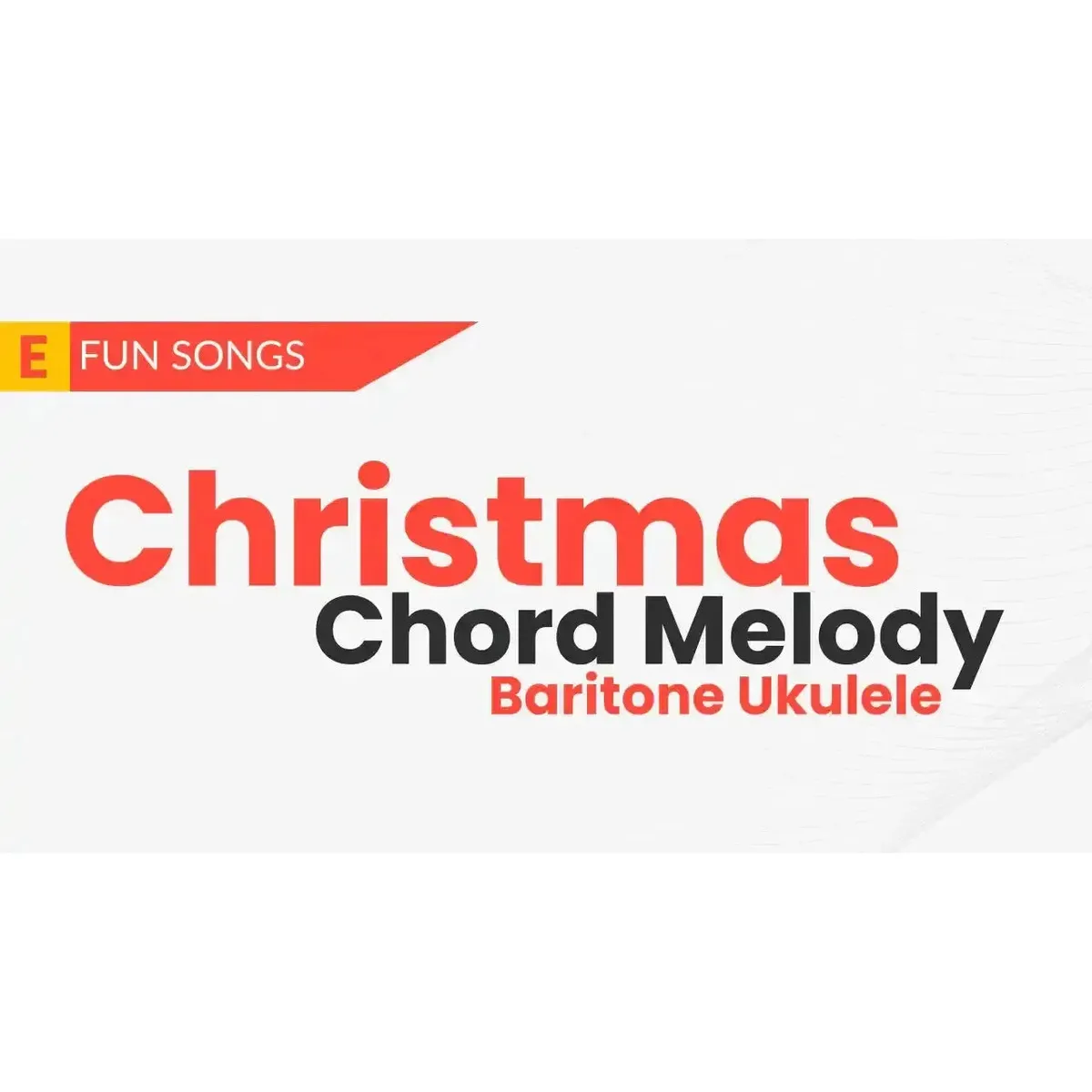 Baritone Ukulele Christmas Fingerstyle Chord Melody Course - Uke Like The Pros