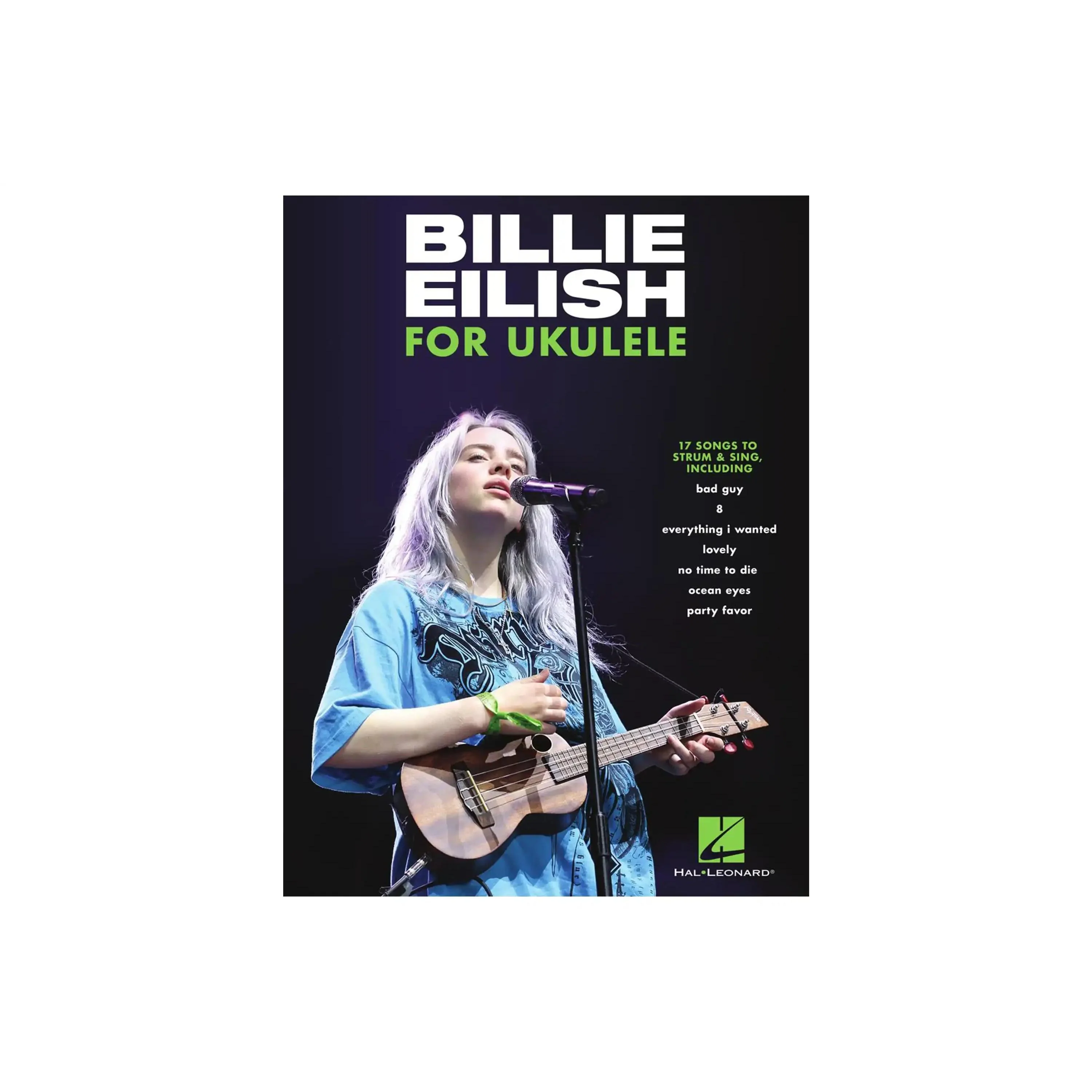 Billie Eilish For Ukulele 17 Songs to Strum & Sing