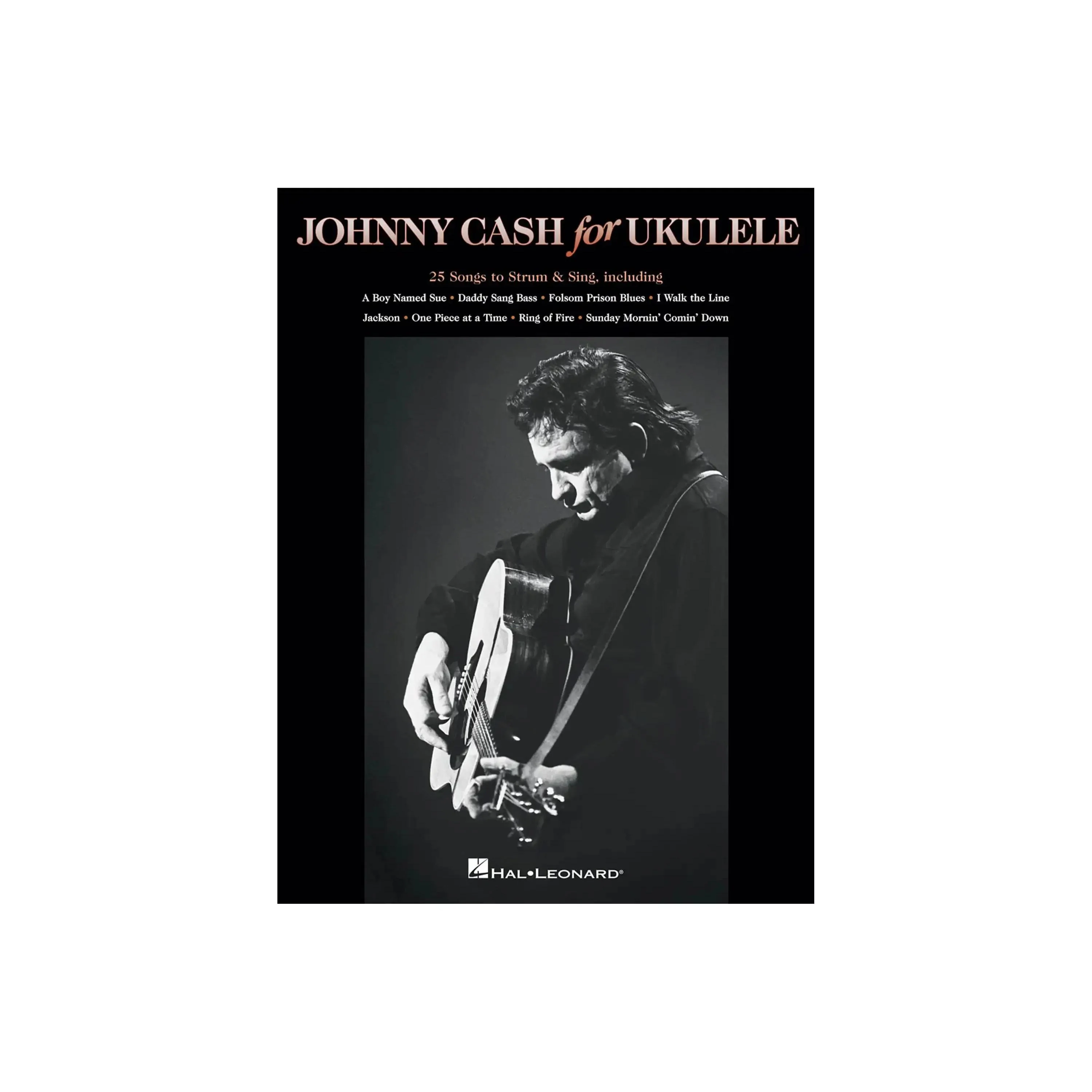Johnny Cash for Ukulele 25 Songs to Strum & Sing