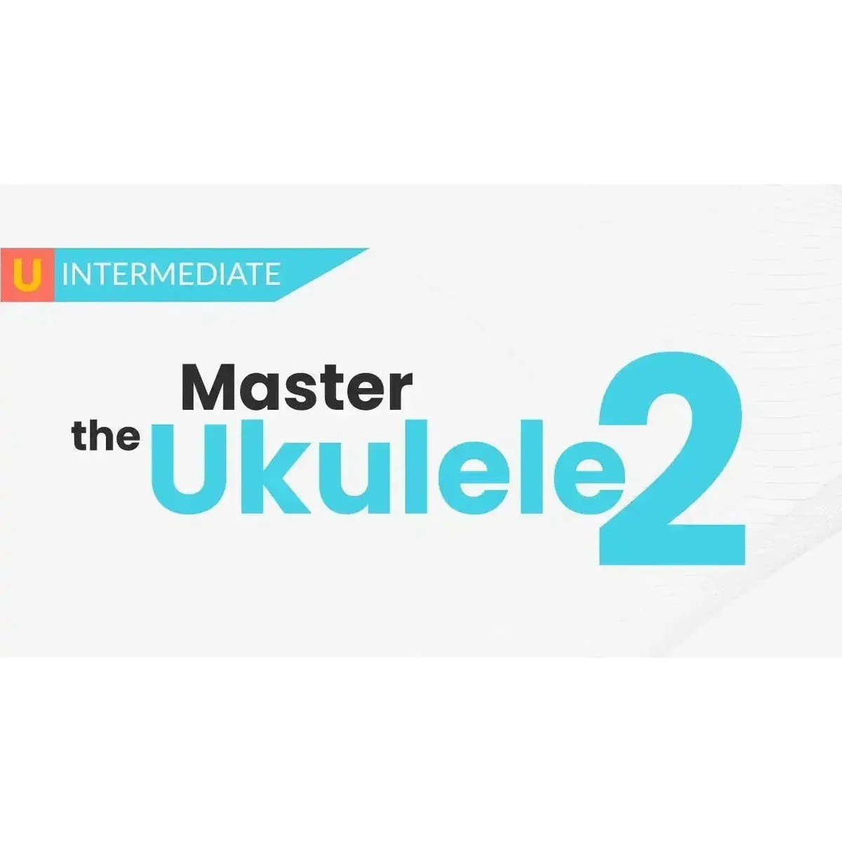 Master the Ukulele 2 - Uke Like The Pros