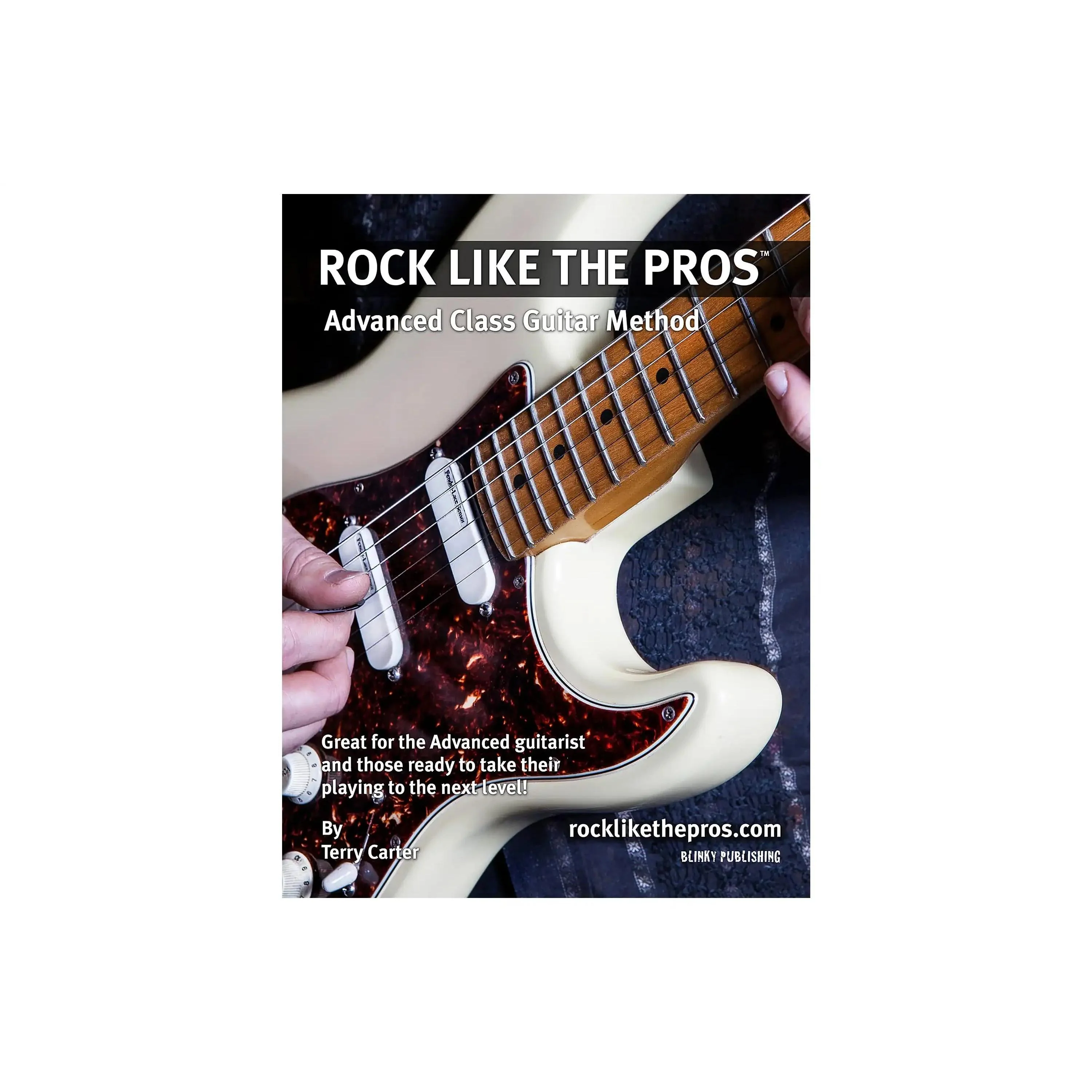 Rock Like The Pros Advanced Class Guitar Method Book
