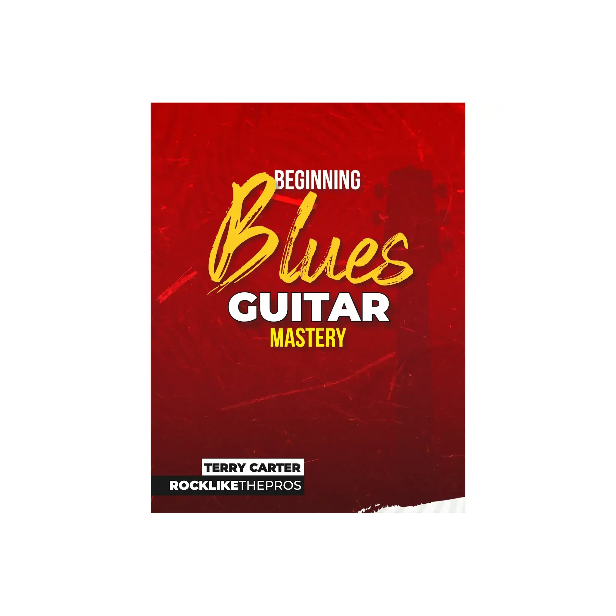 Blues Guitar Mastery Book - BEGINNING