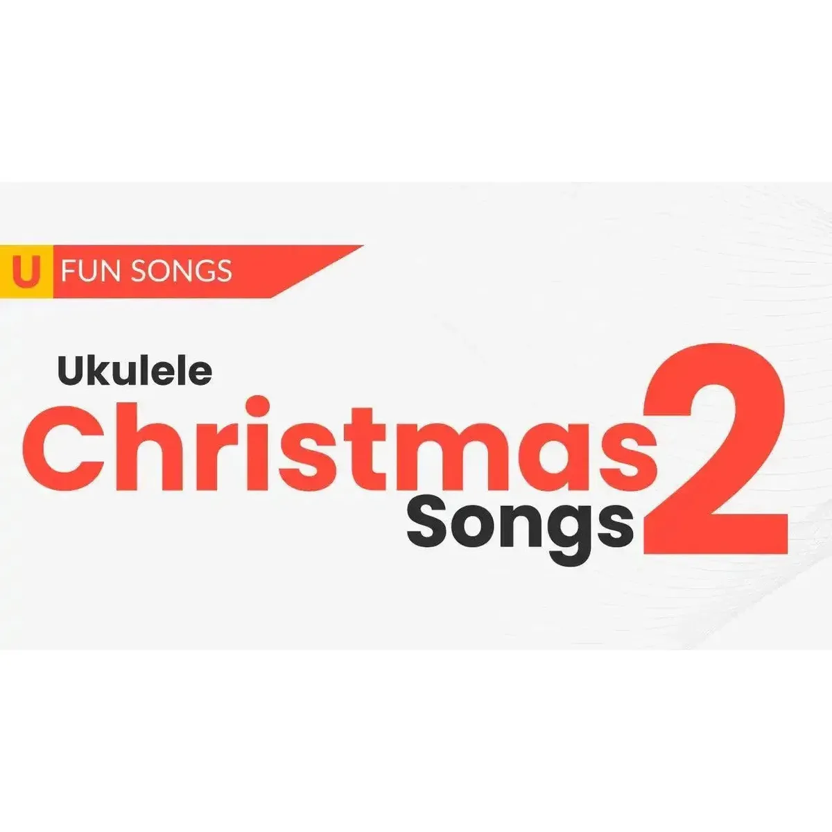 Ukulele Christmas Songs 2 Course - Uke Like The Pros