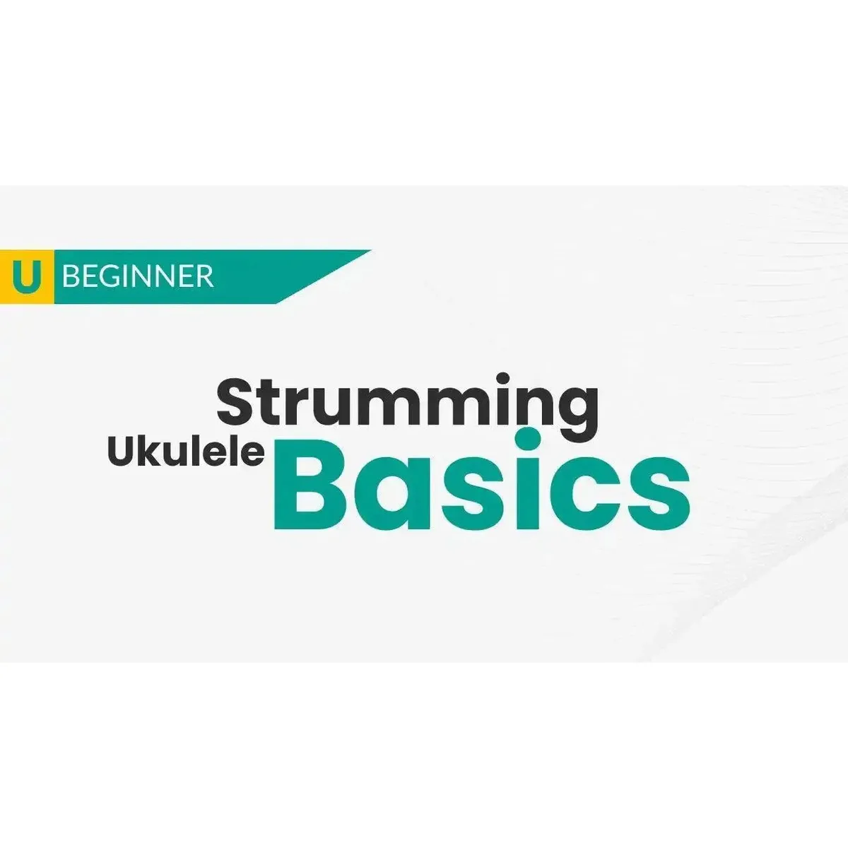 Ukulele Strumming Basics Course - Uke Like The Pros